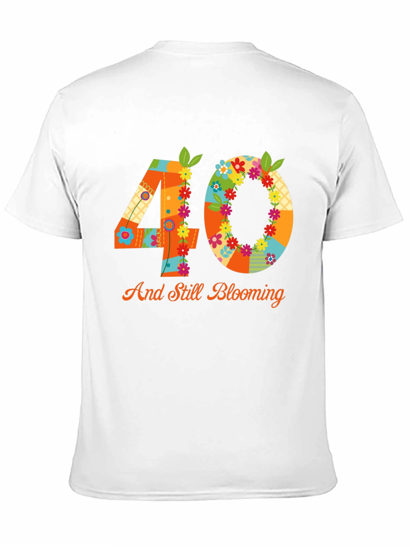 40th Birthday Blooming T-Shirt