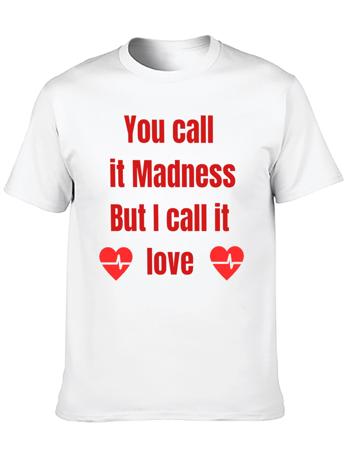 Madness or Love Graphic Tee