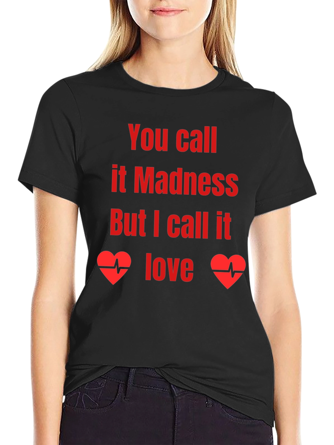 Madness or Love Graphic Tee