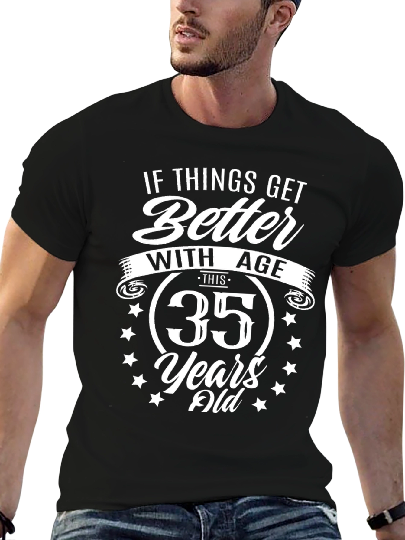 35th Birthday T-Shirt: Better with Age