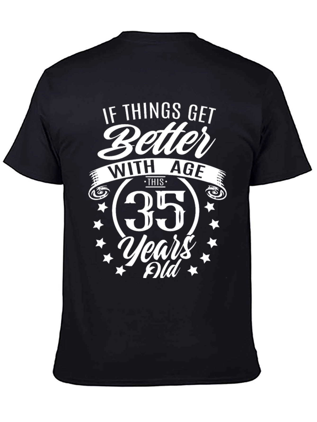 35th Birthday T-Shirt: Better with Age