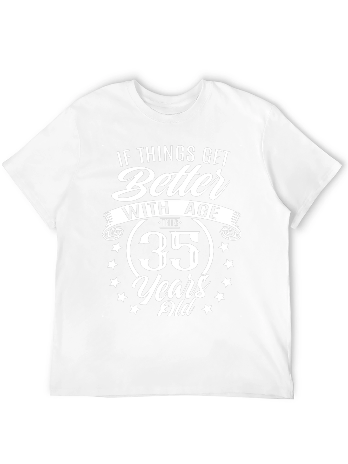 35th Birthday T-Shirt: Better with Age