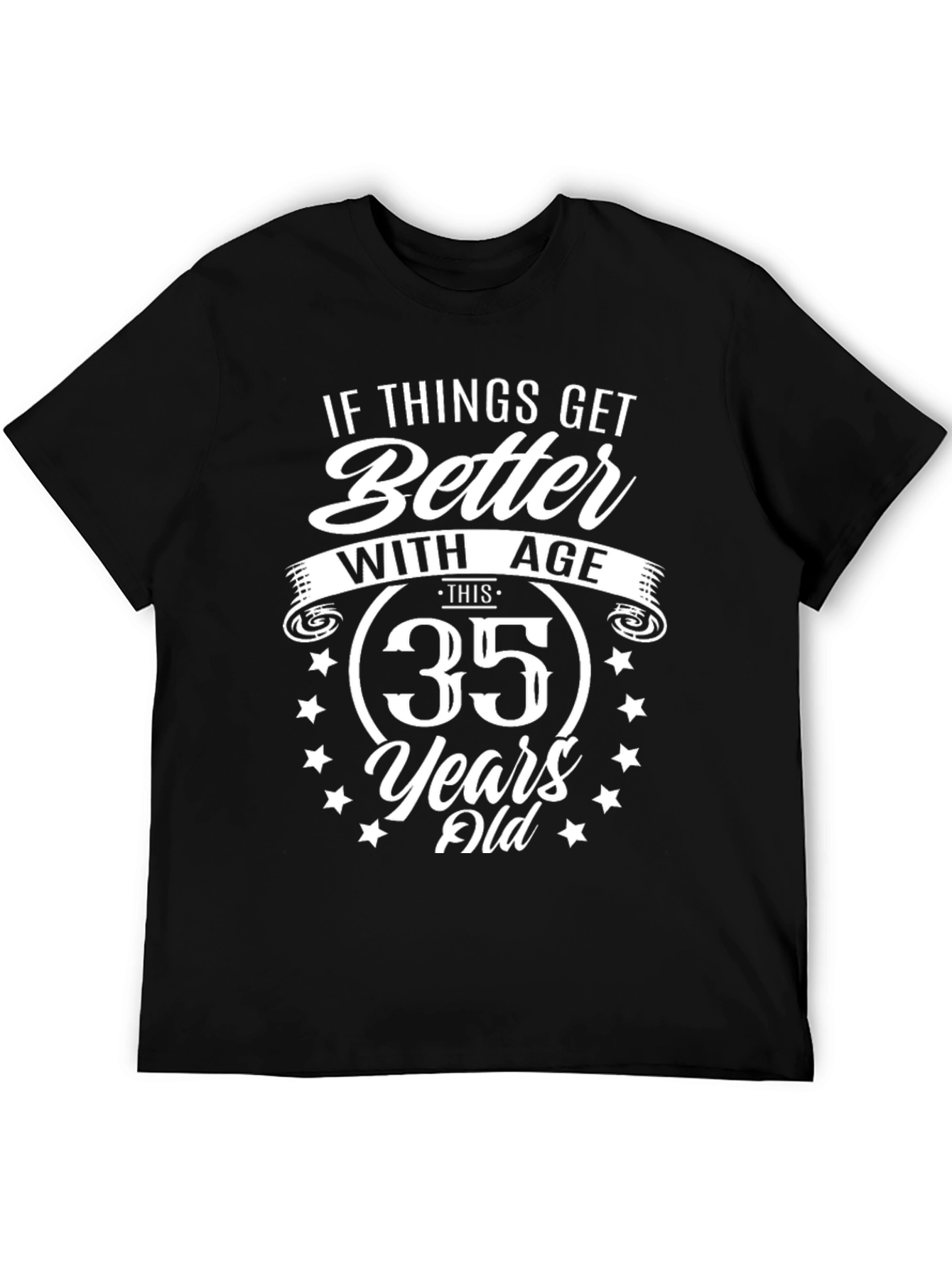 35th Birthday T-Shirt: Better with Age