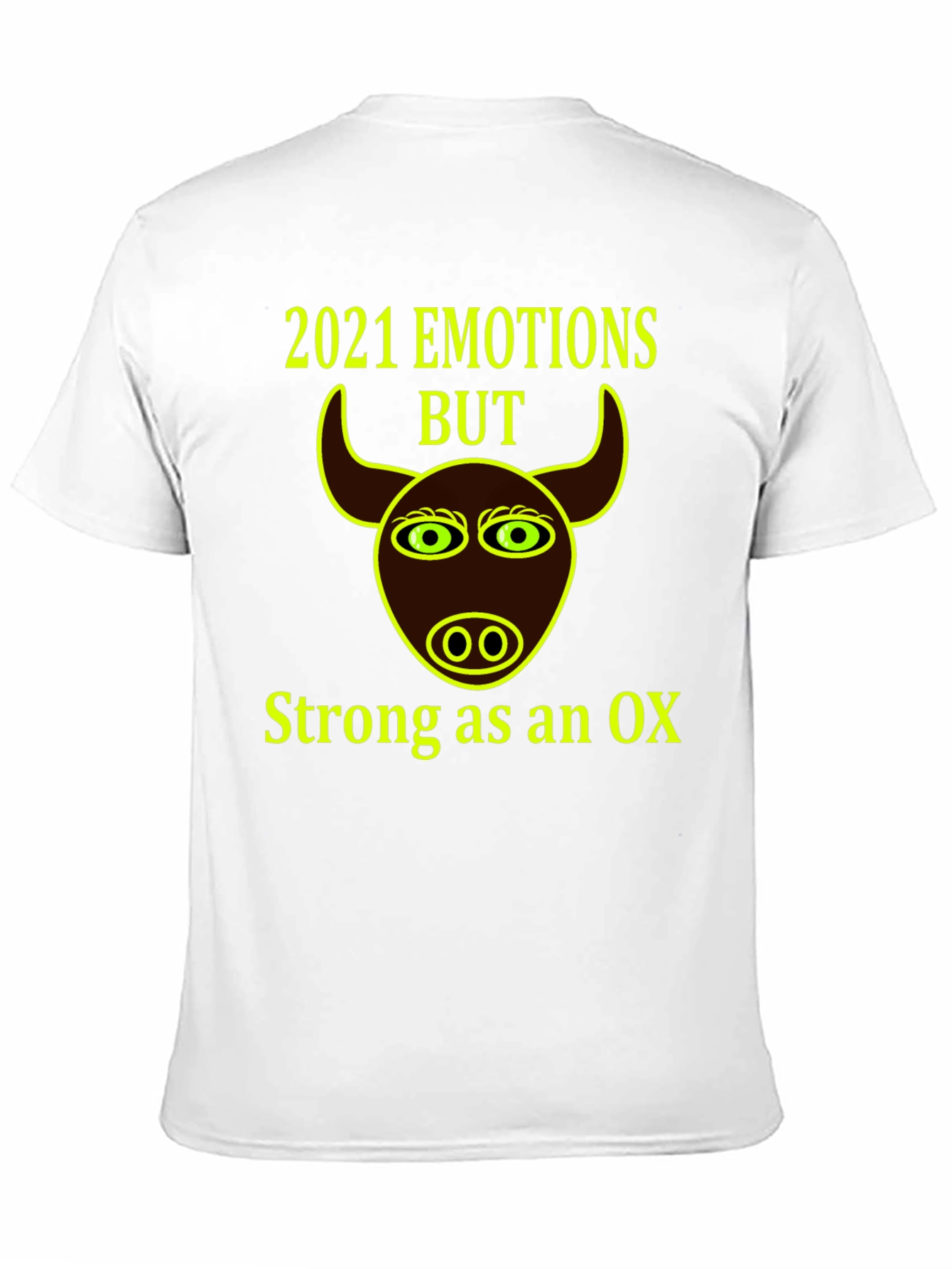 2021 Emotions But Strong as an Ox T-Shirt