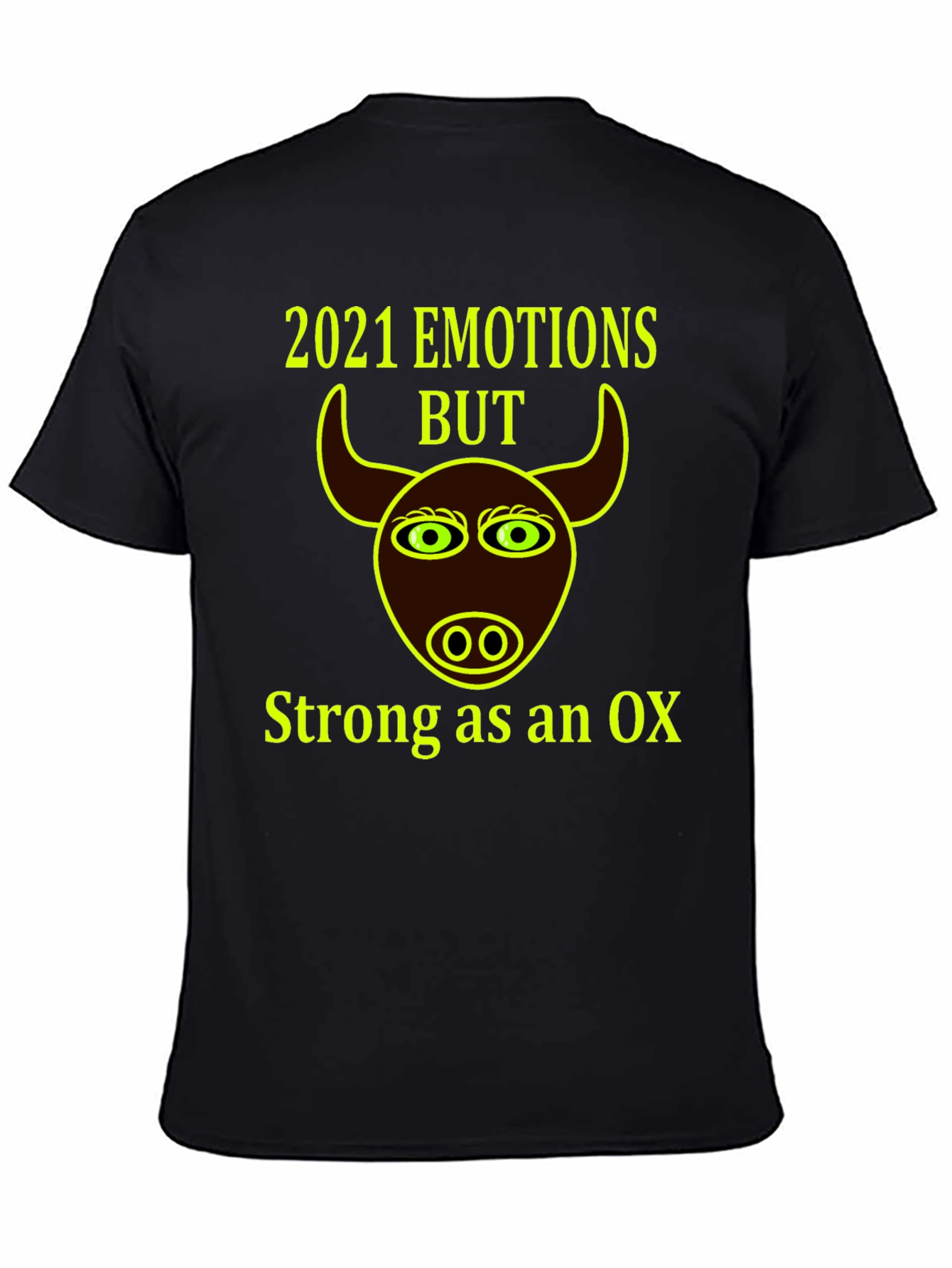 2021 Emotions But Strong as an Ox T-Shirt