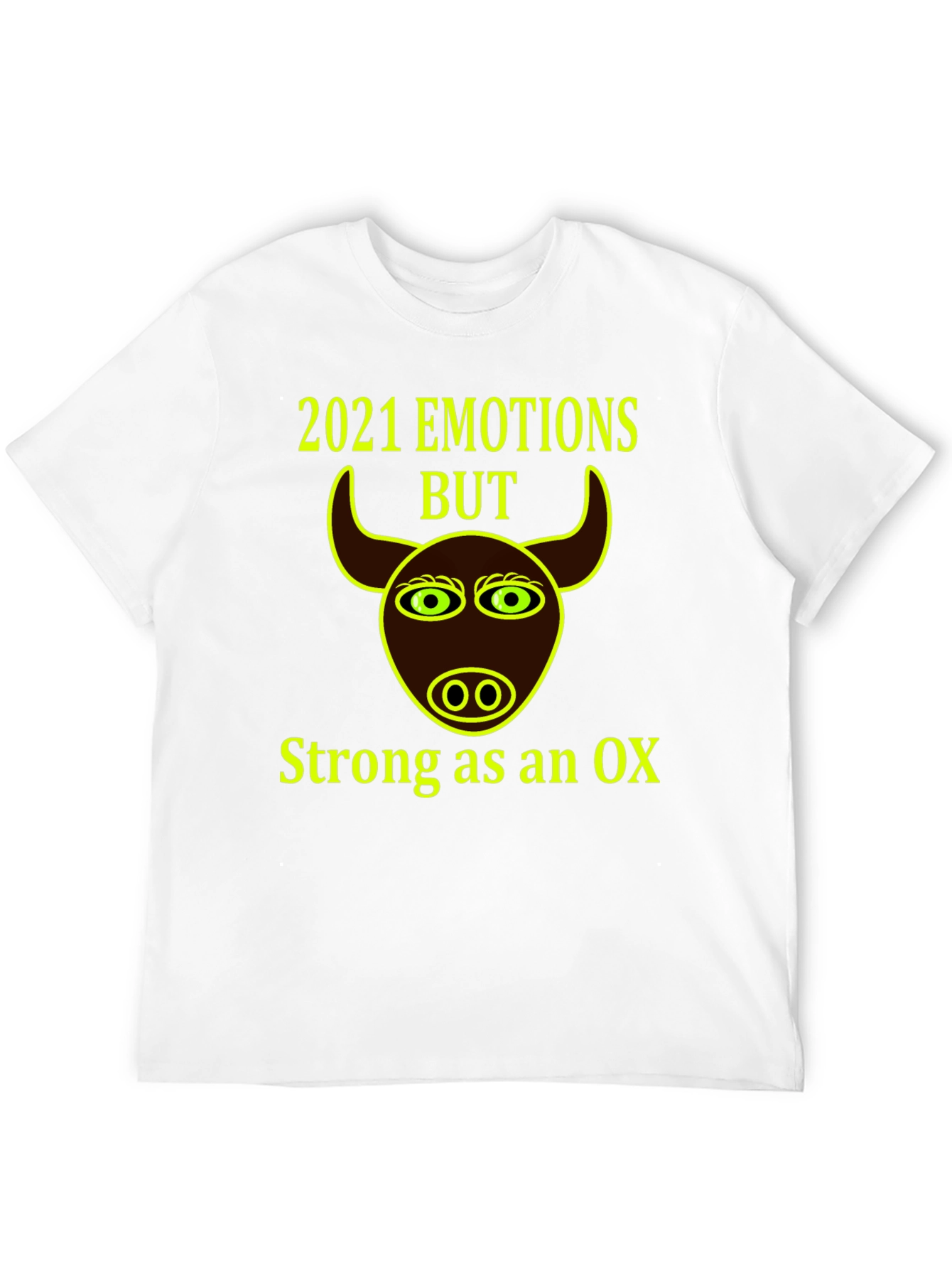 2021 Emotions But Strong as an Ox T-Shirt