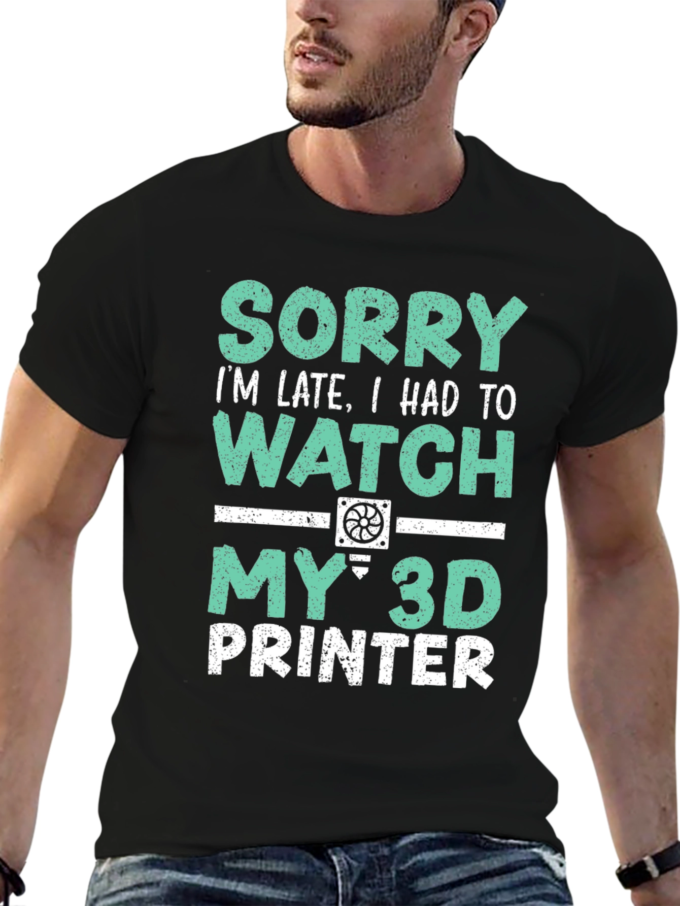 3D Printer T-Shirt - Sorry Im Late Tee