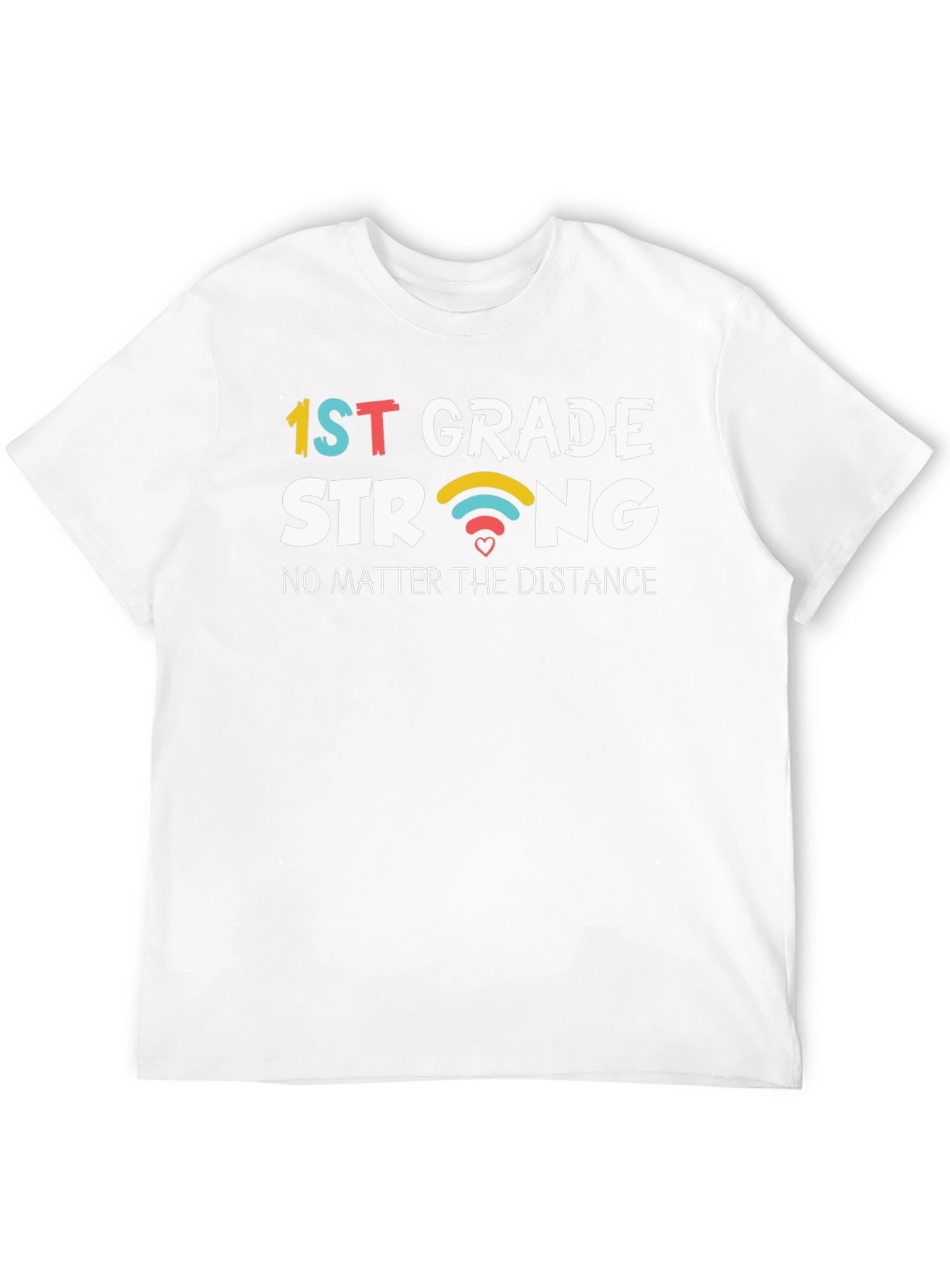 1st Grade Strong T-Shirt: Distance Learning Teacher Gift