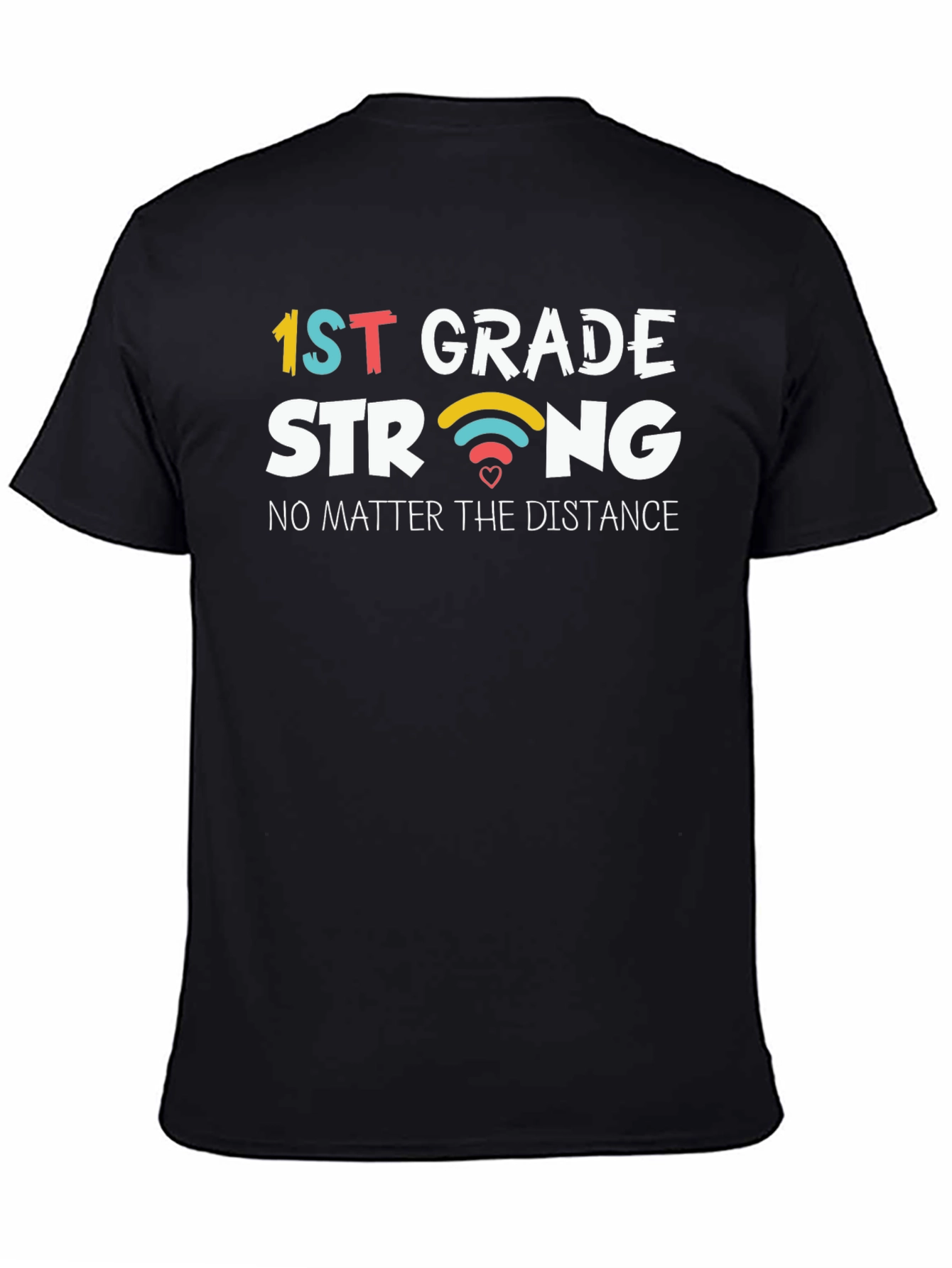 1st Grade Strong T-Shirt: Distance Learning Teacher Gift