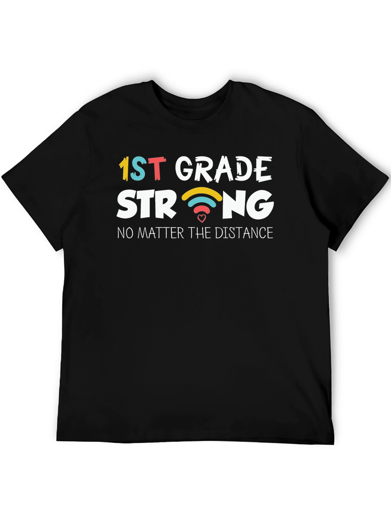 1st Grade Strong T-Shirt: Distance Learning Teacher Gift