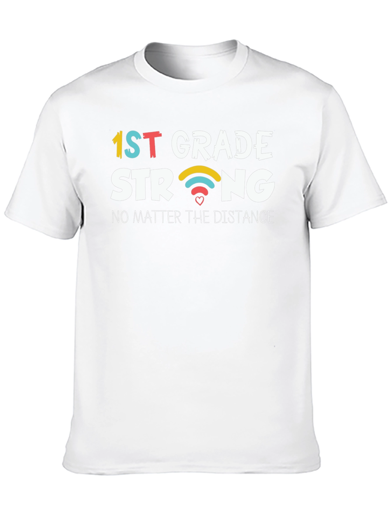 1st Grade Strong T-Shirt: Distance Learning Teacher Gift