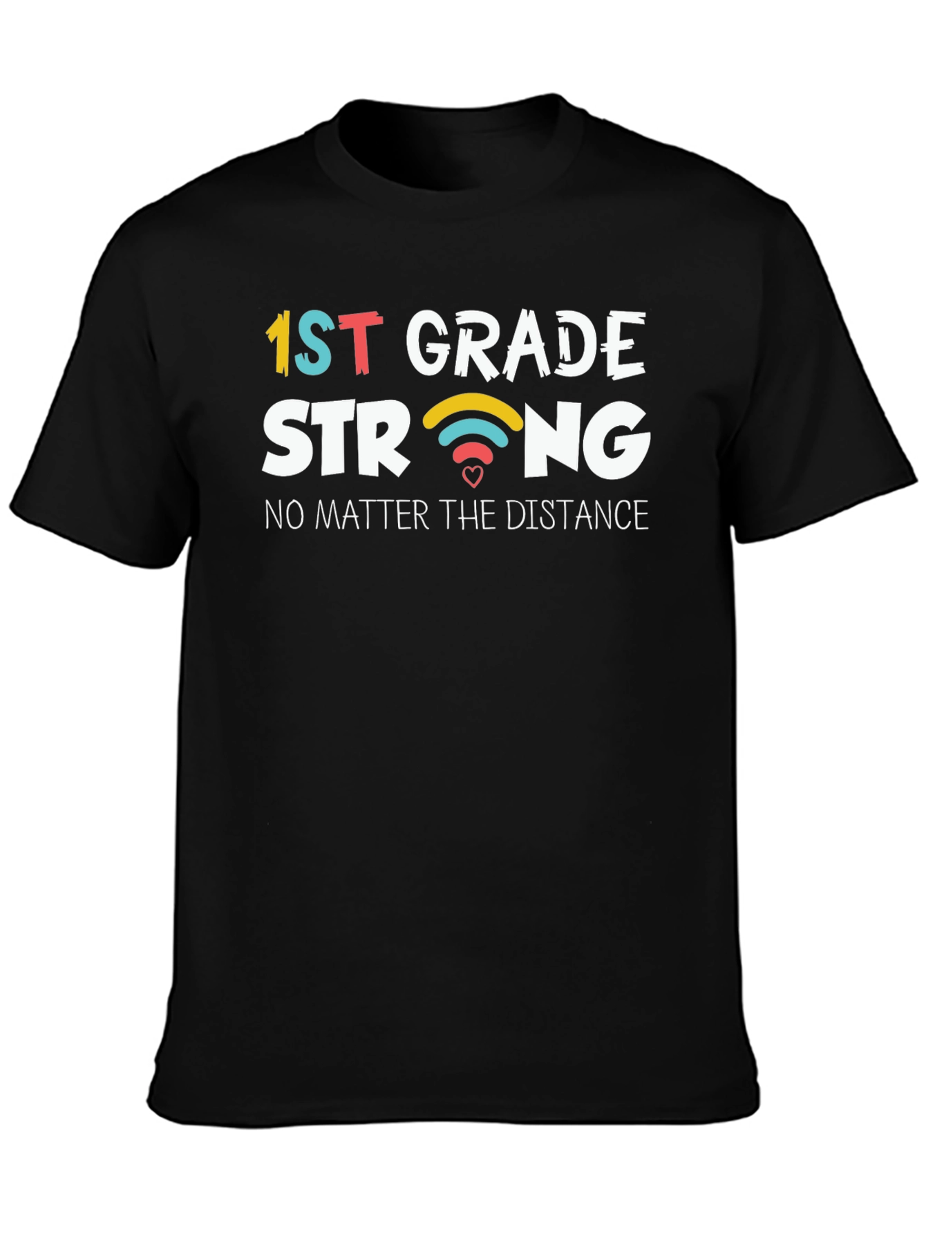 1st Grade Strong T-Shirt: Distance Learning Teacher Gift