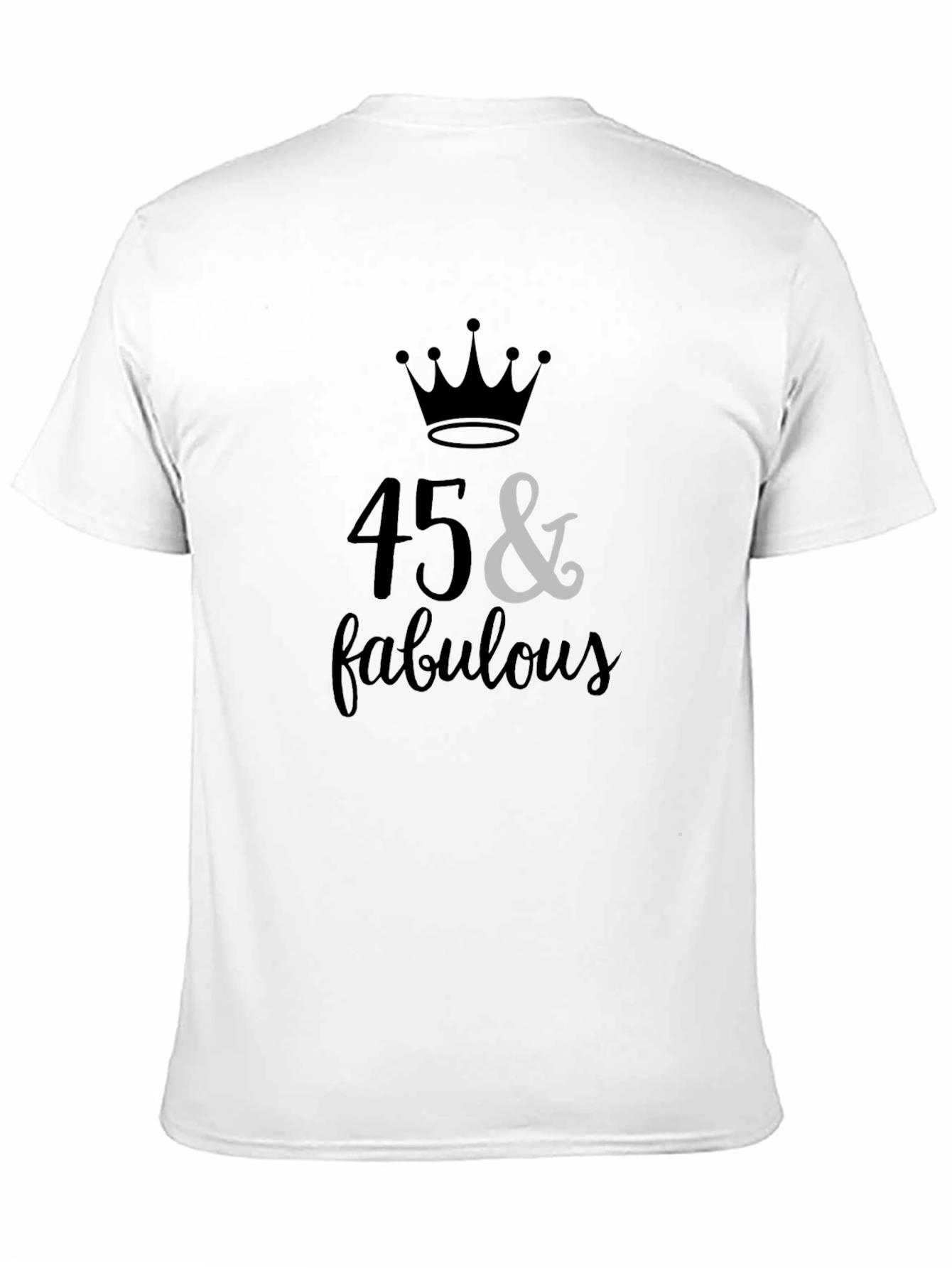 45 & Fabulous Birthday Graphic T-Shirt