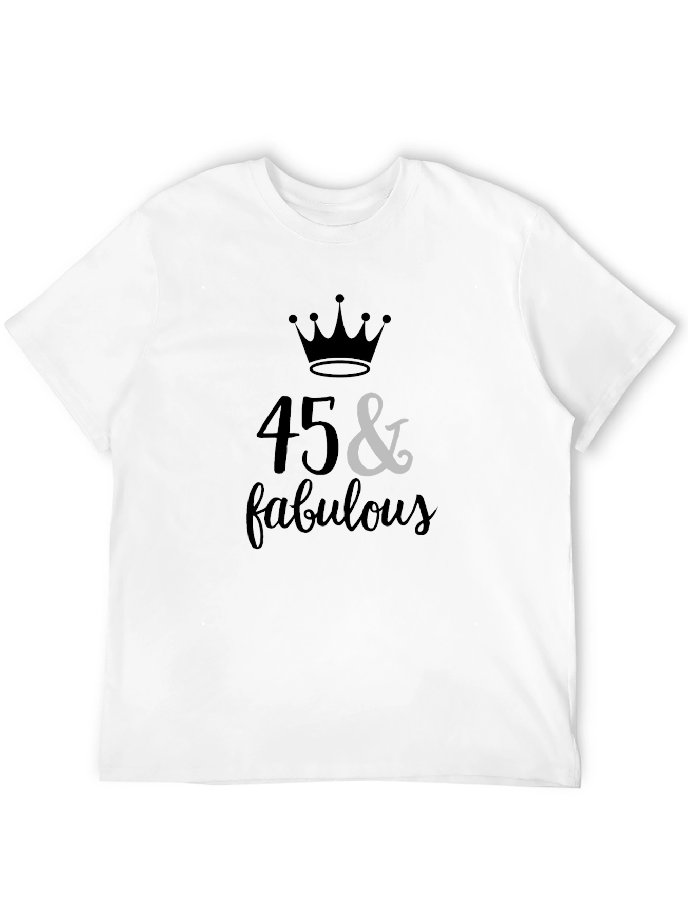 45 & Fabulous Birthday Graphic T-Shirt
