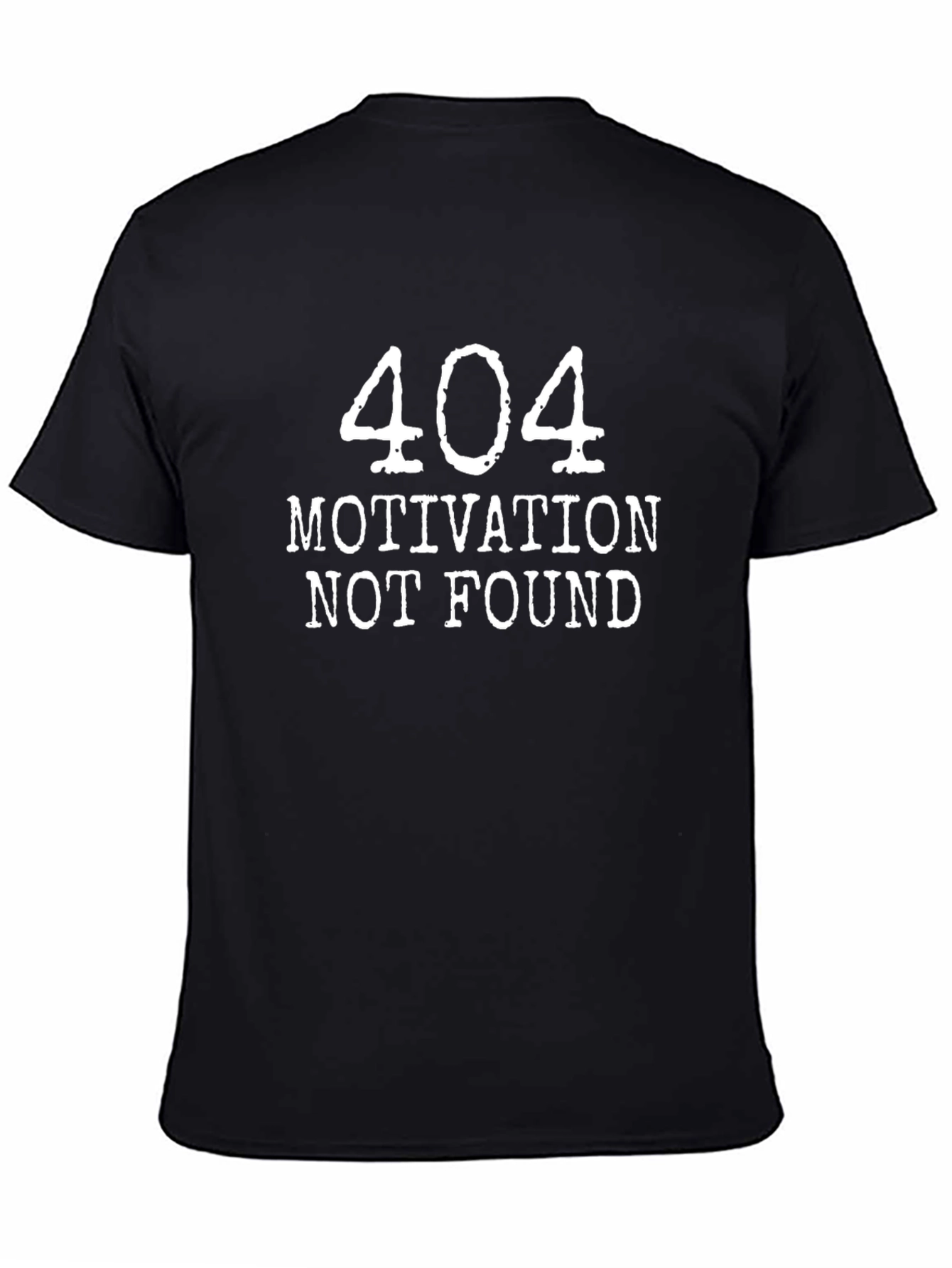 404 Motivation Not Found T-Shirt - Funny Geek Tee