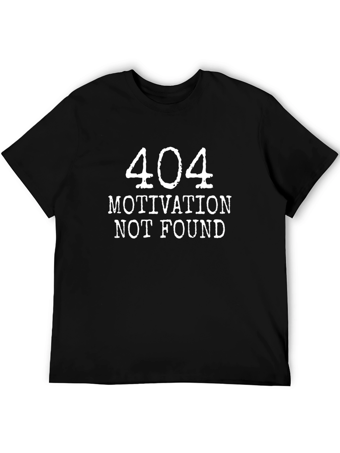 404 Motivation Not Found T-Shirt - Funny Geek Tee
