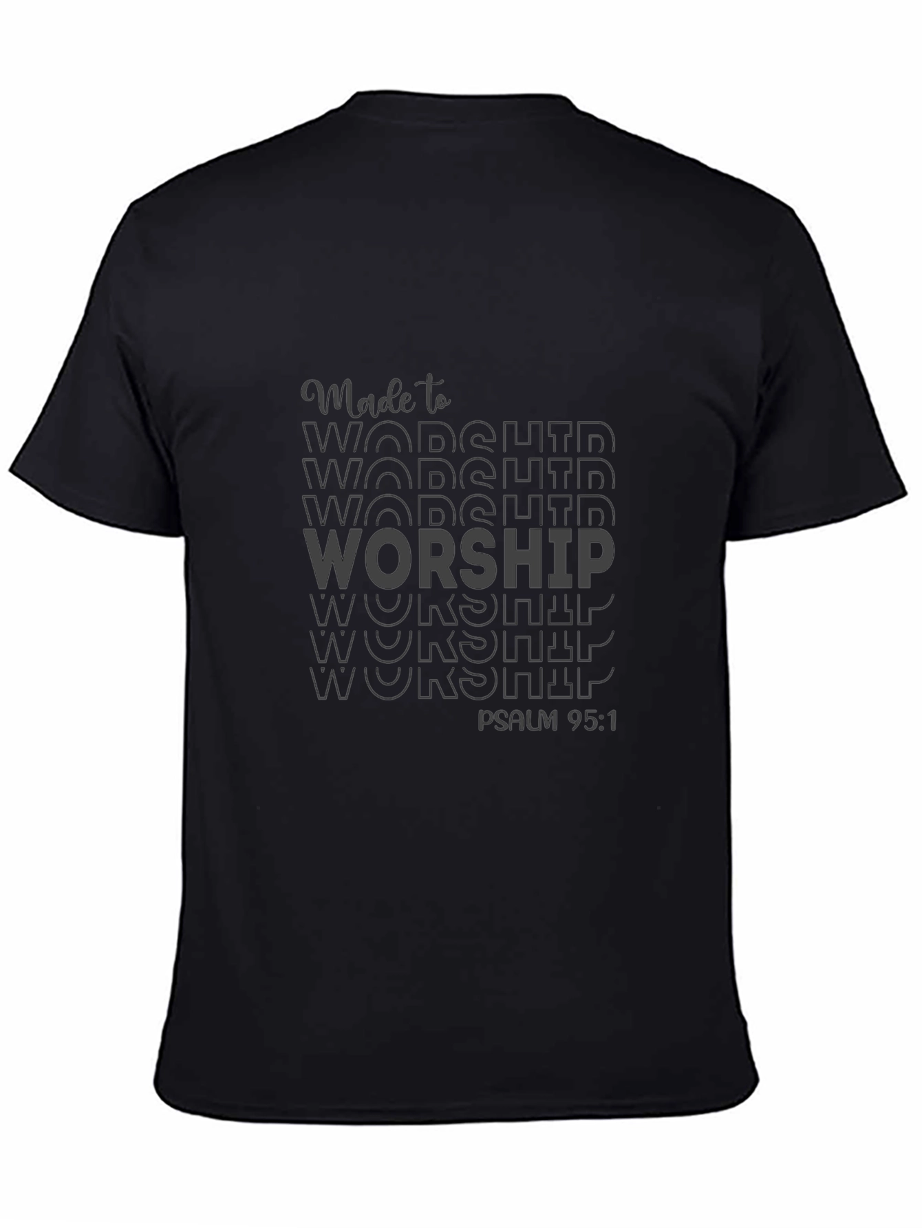 Made to Worship Black T-Shirt - Psalm 95:1