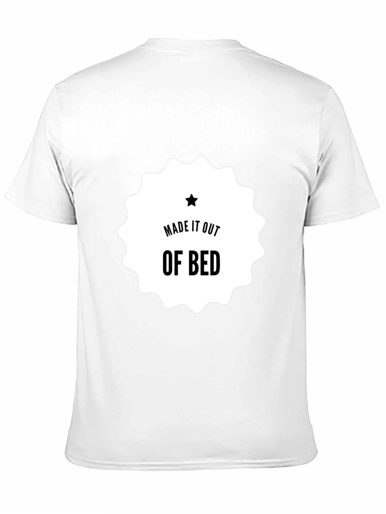 Made It Out Of Bed T-Shirt