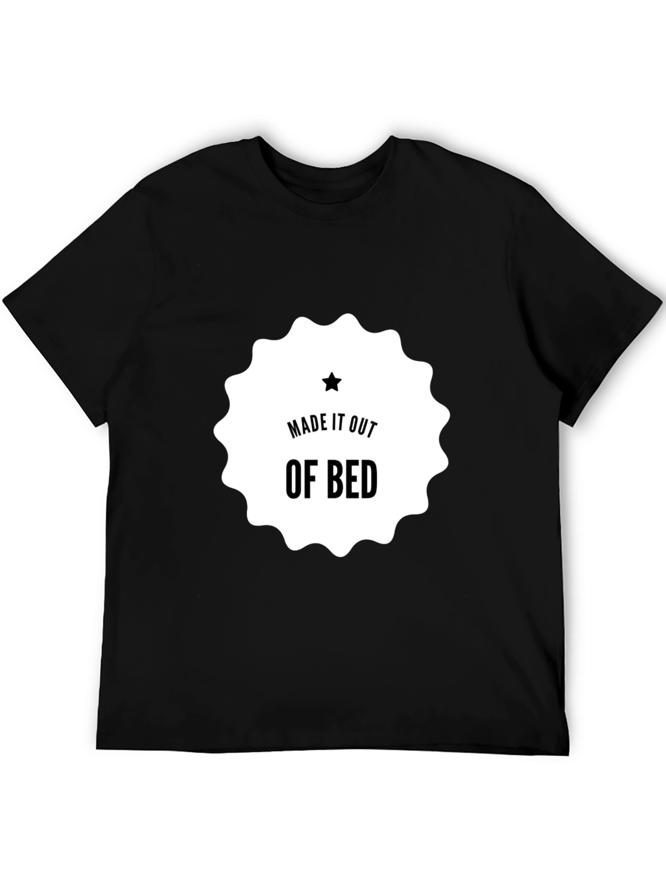 Made It Out Of Bed T-Shirt