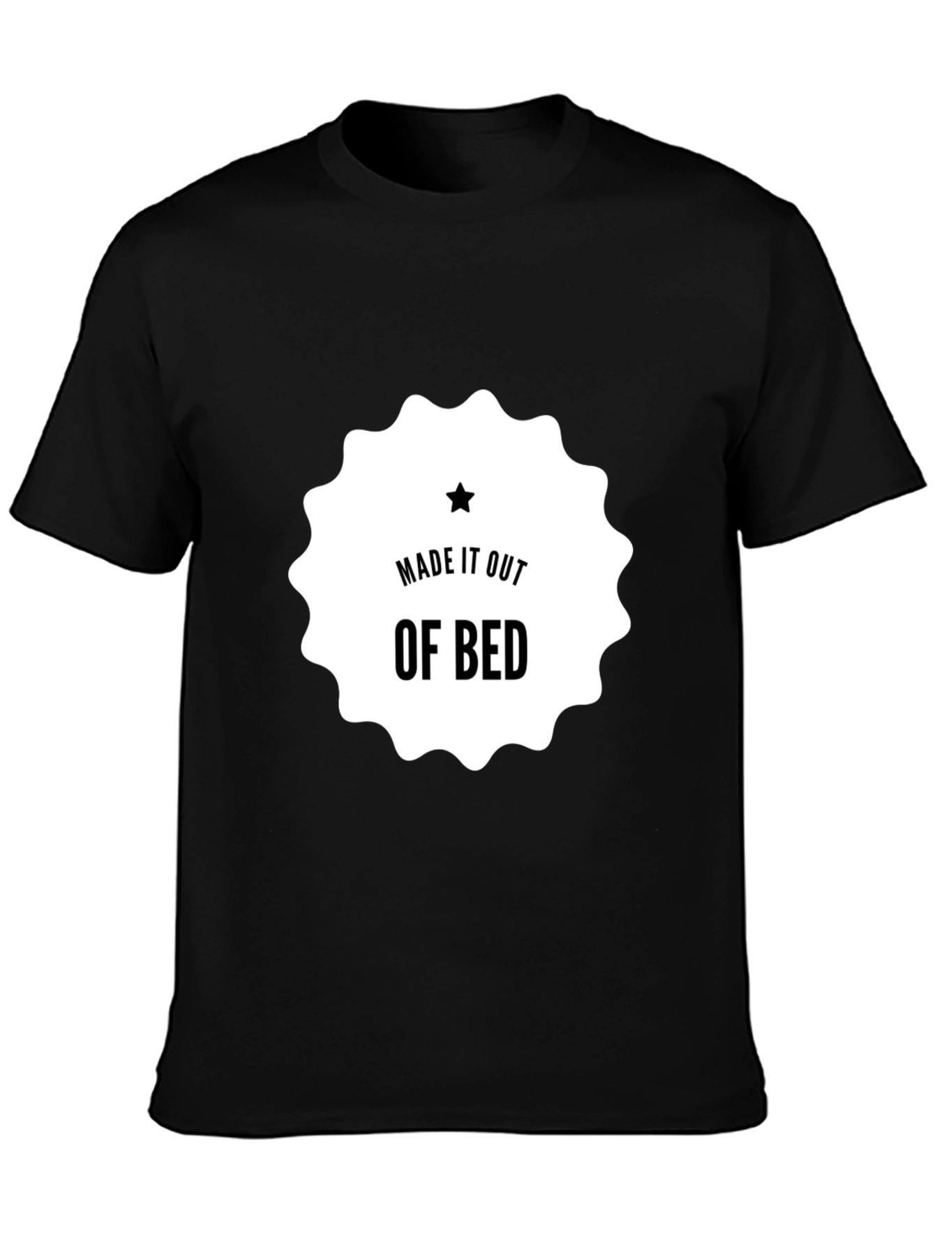 Made It Out Of Bed T-Shirt