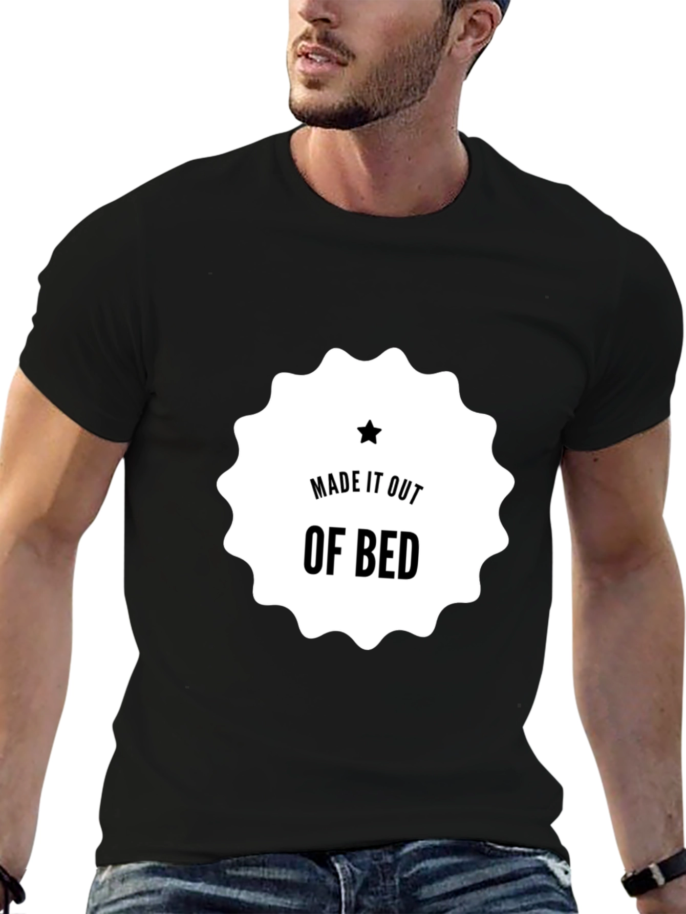 Made It Out Of Bed T-Shirt
