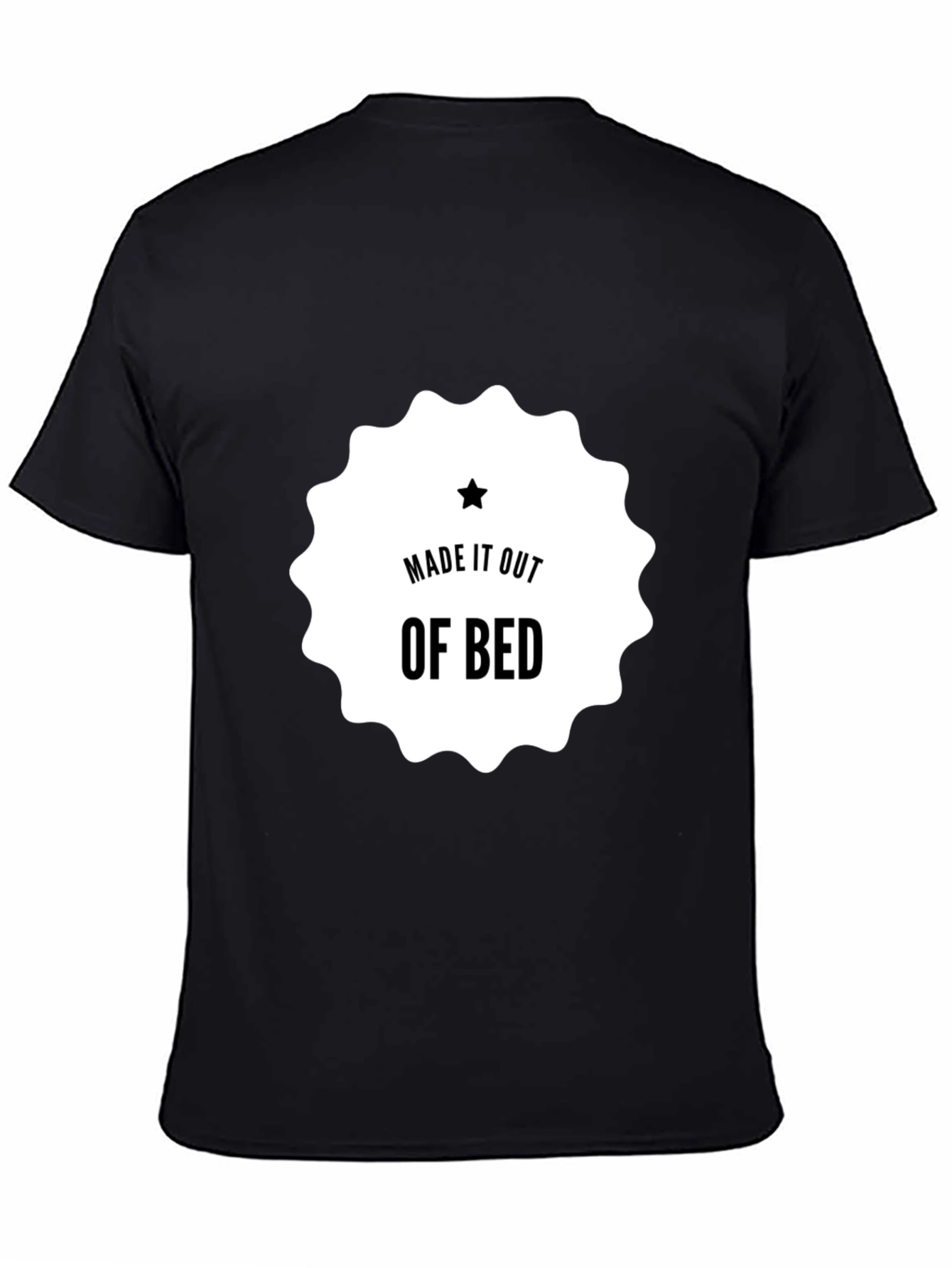 Made It Out Of Bed T-Shirt