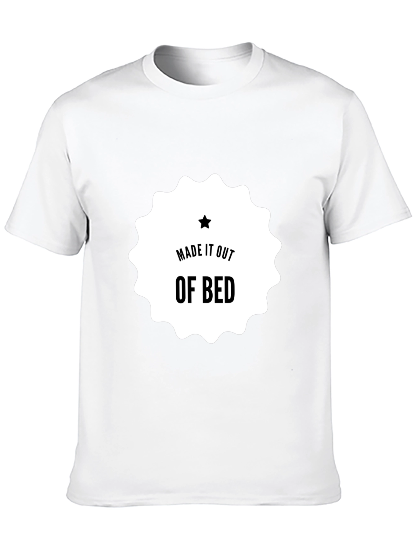 Made It Out Of Bed T-Shirt