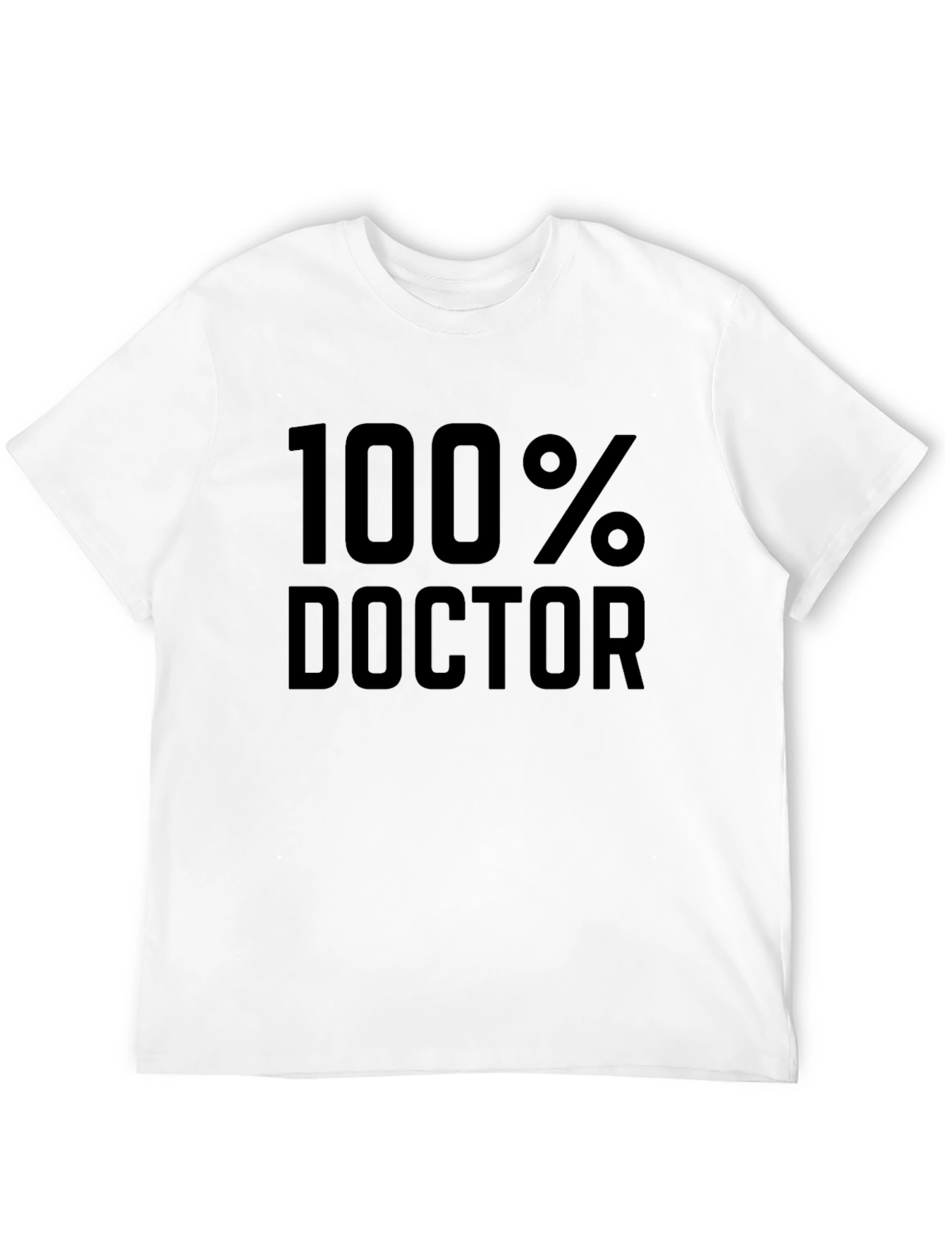 100% Doctor T-Shirt - Funny Medical Gift