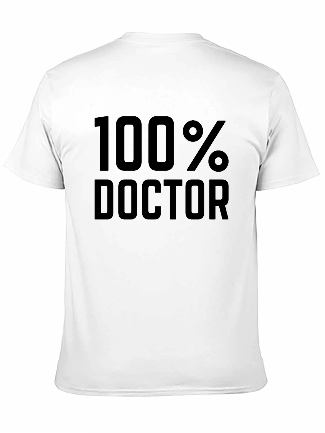 100% Doctor T-Shirt - Funny Medical Gift