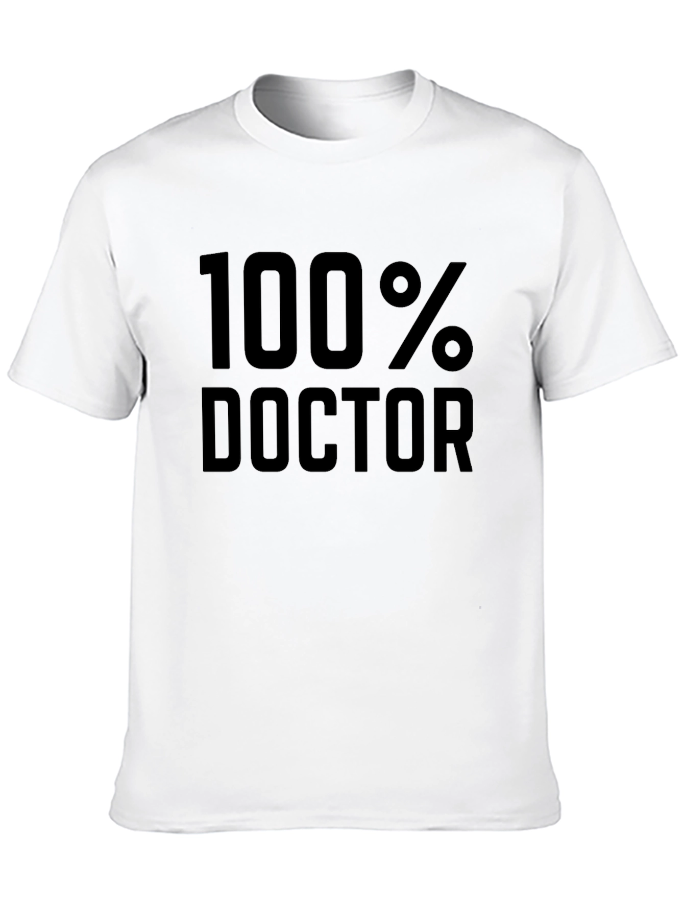 100% Doctor T-Shirt - Funny Medical Gift