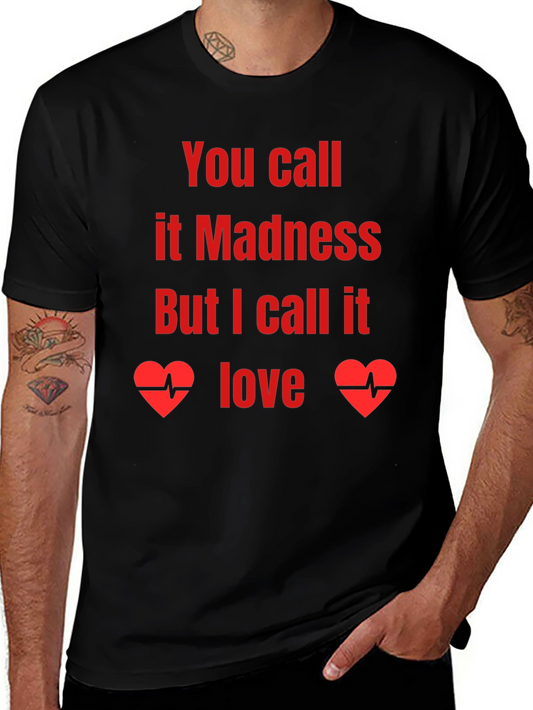 Madness or Love Graphic Tee