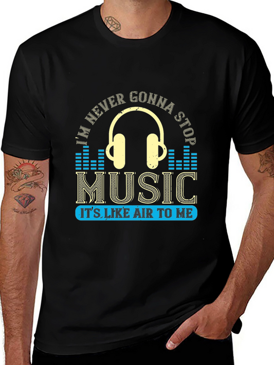 Music Lover T-Shirt: Im Never Gonna Stop