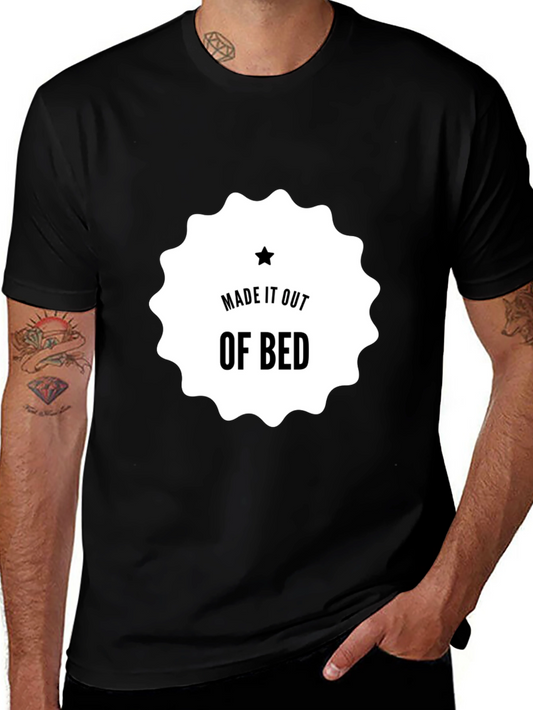 Made It Out Of Bed T-Shirt